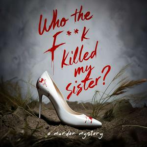 Écoutez Who The F**K Killed My Sister? dans l'application