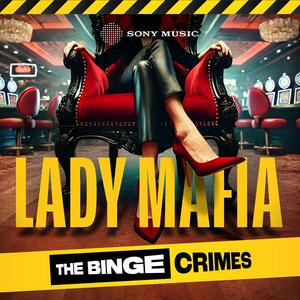 Écoutez The Binge Crimes: Lady Mafia dans l'application