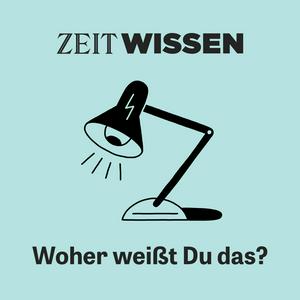 Écoutez ZEIT WISSEN. Woher weißt Du das? dans l'application