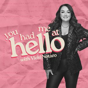 Écoutez You Had Me At Hello with Vicki Notaro dans l'application